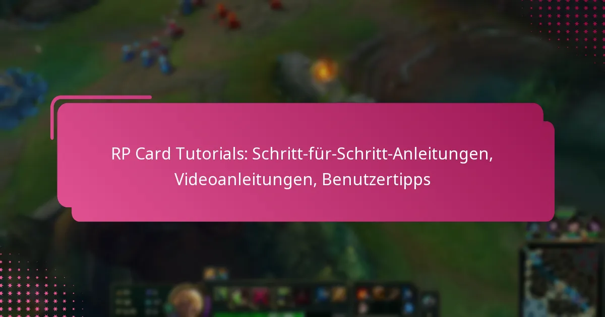 RP Card Tutorials: Schritt-für-Schritt-Anleitungen, Videoanleitungen, Benutzertipps