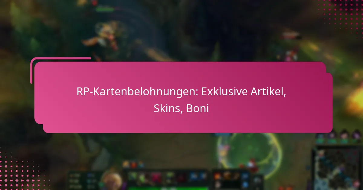 RP-Kartenbelohnungen: Exklusive Artikel, Skins, Boni