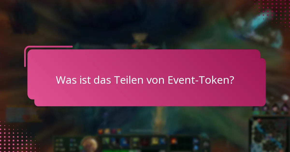 Wie funktionieren Gemeinschaftsaustausche im Teilen von Event-Token?