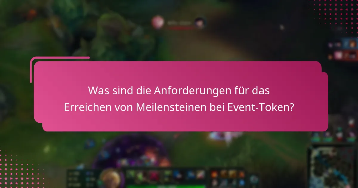 Was sind die Anforderungen für das Erreichen von Meilensteinen bei Event-Token?
