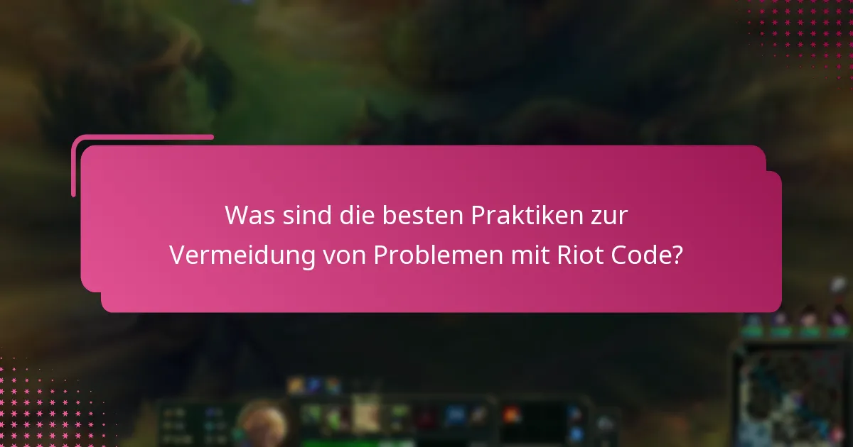 Wie kann ich Probleme mit Riot Code beheben?