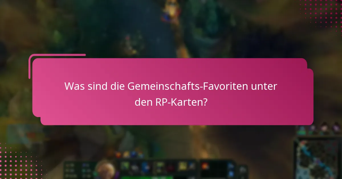 Welche RP-Karten gelten als bemerkenswert?
