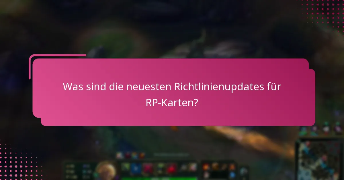 Welche neuen Funktionen wurden zu RP-Karten hinzugefügt?