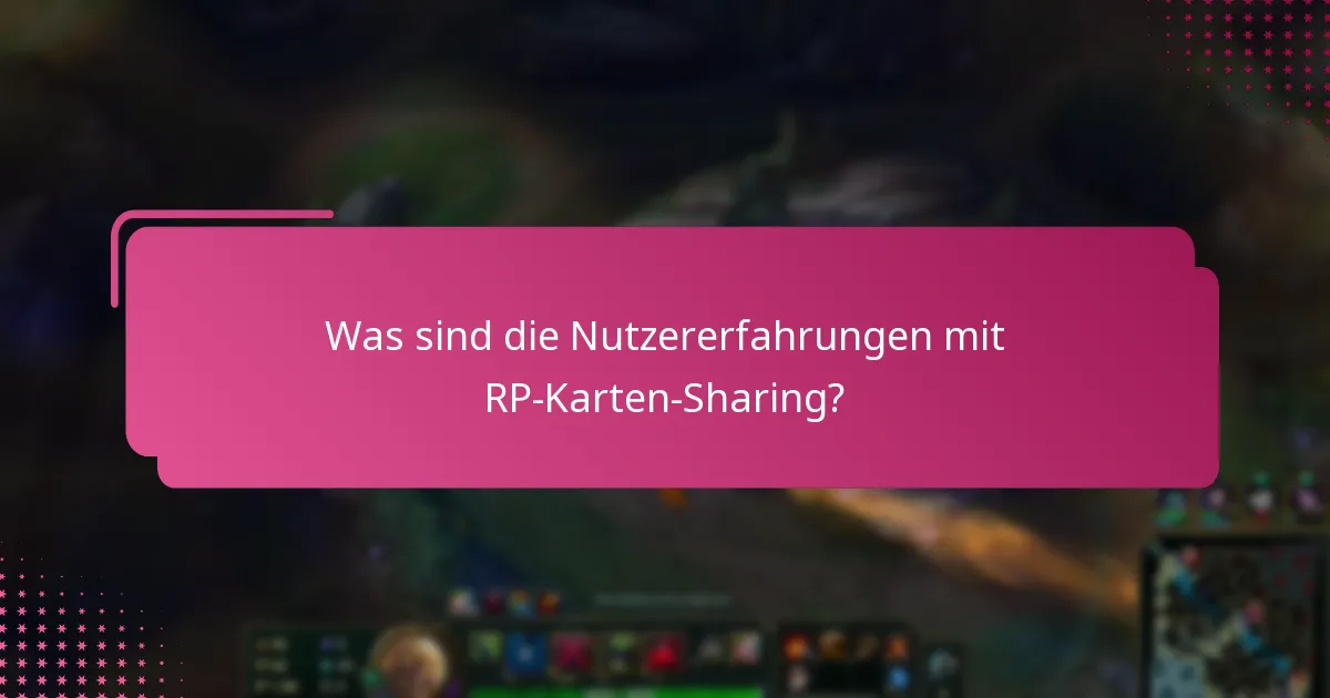 Was sind die besten Praktiken für das Engagement im RP-Karten-Sharing?