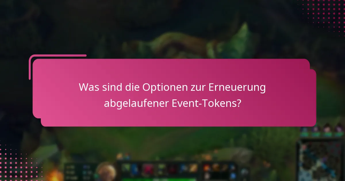 Was sind die Optionen zur Erneuerung abgelaufener Event-Tokens?