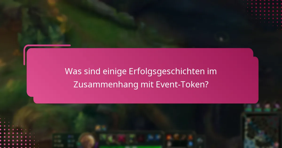 Was sind einige Erfolgsgeschichten im Zusammenhang mit Event-Token?