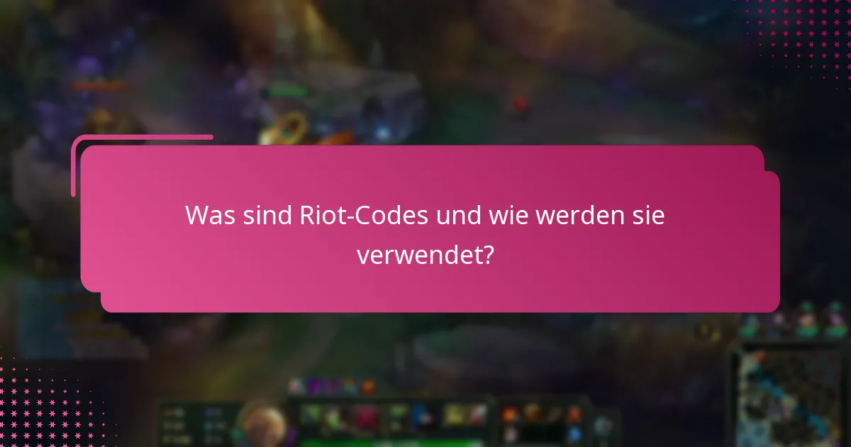 Wo finde ich offizielle Quellen für Riot-Codes?