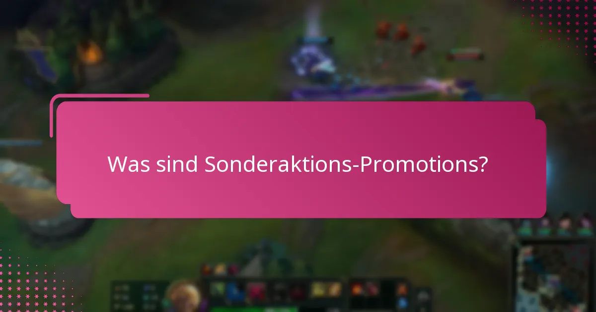 Was sind Sonderaktions-Promotions?