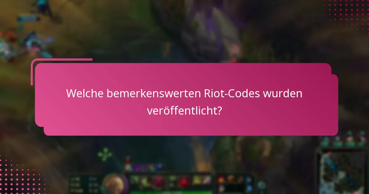 Was sind die Favoriten der Community unter den Riot-Codes?