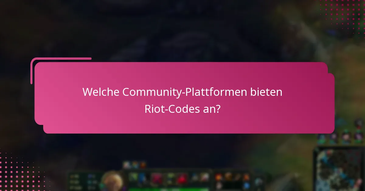 Welche Community-Plattformen bieten Riot-Codes an?