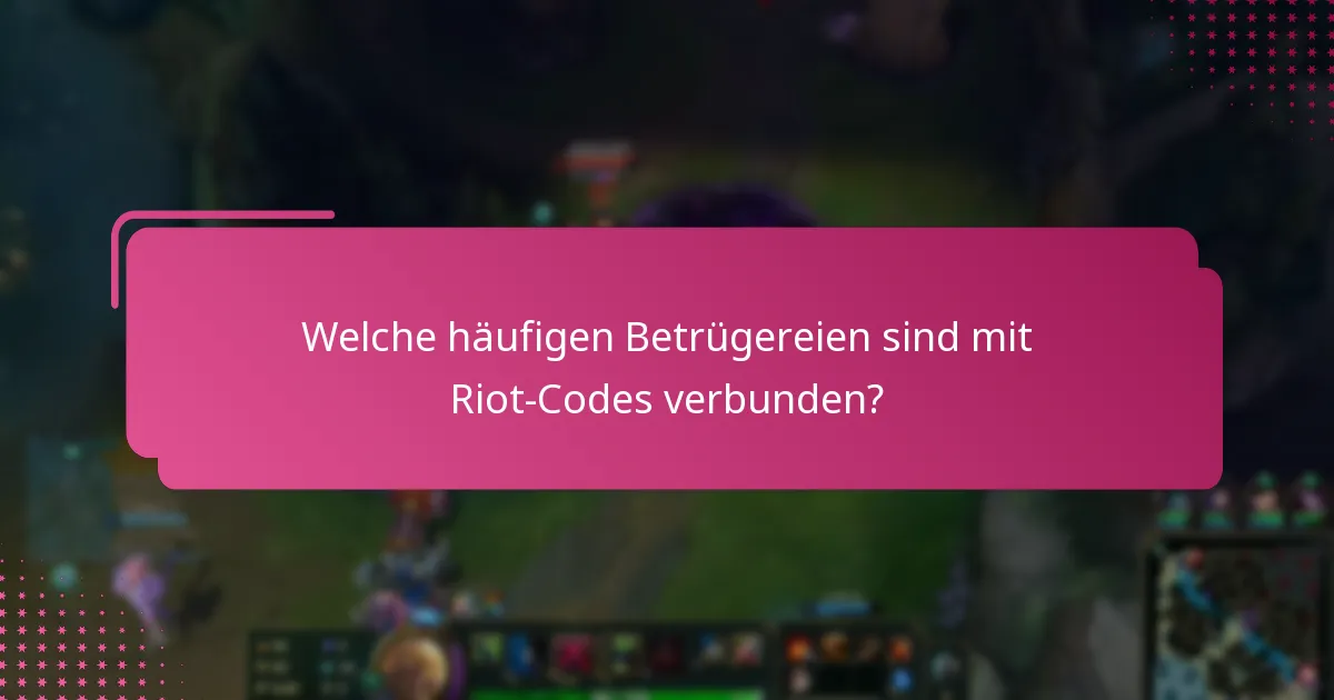 Was sind die besten Praktiken zum Schutz meines Riot-Kontos?
