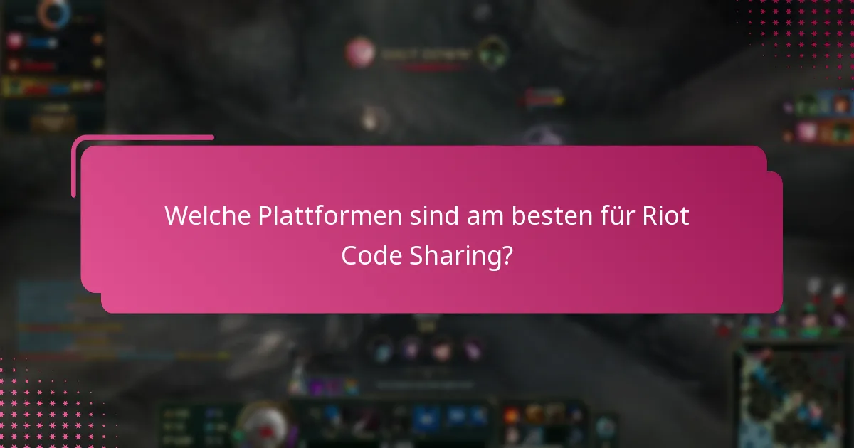 Welche Plattformen sind am besten für Riot Code Sharing?