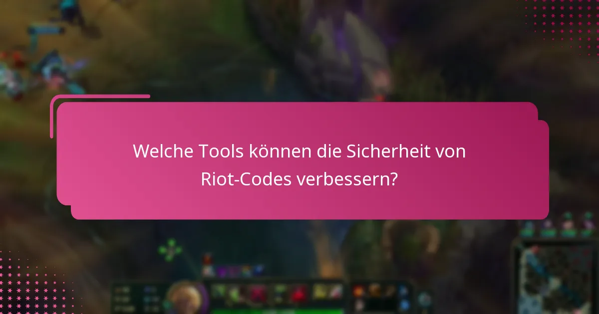 Welche Ressourcen stehen für die Sicherheit von Riot-Codes zur Verfügung?