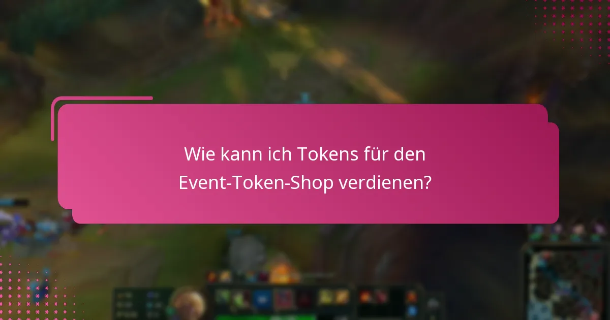 Wann öffnet und schließt der Event-Token-Shop?