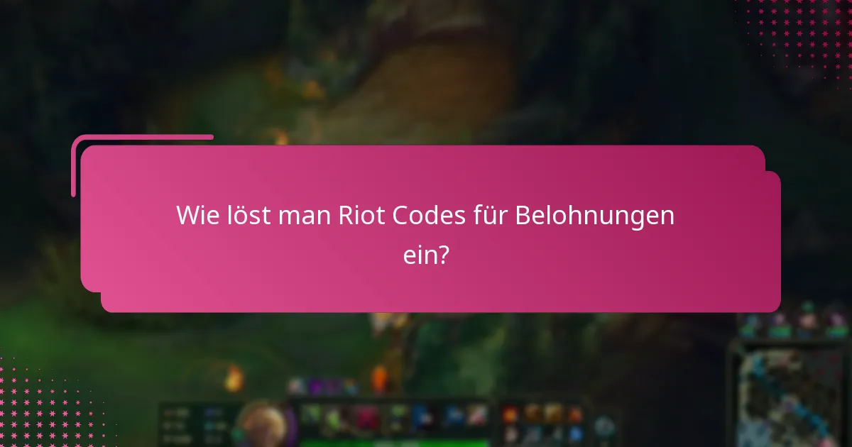 Was sind die Risiken beim Einlösen von Riot Codes?