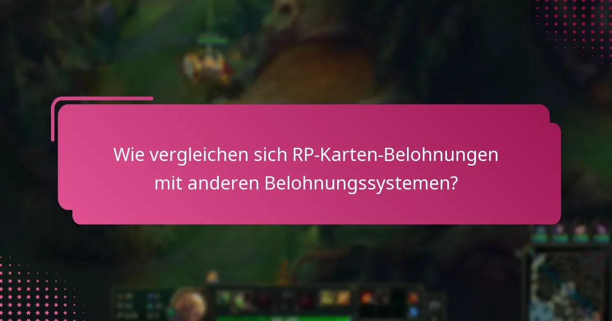 Wie vergleichen sich RP-Karten-Belohnungen mit anderen Belohnungssystemen?